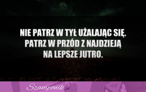 Patrz w przód z nadzieją!