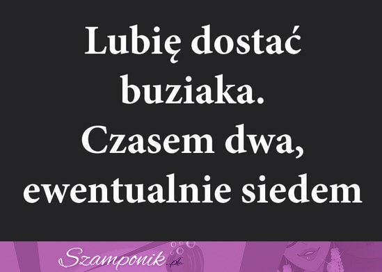 Lubię dostać buziaka