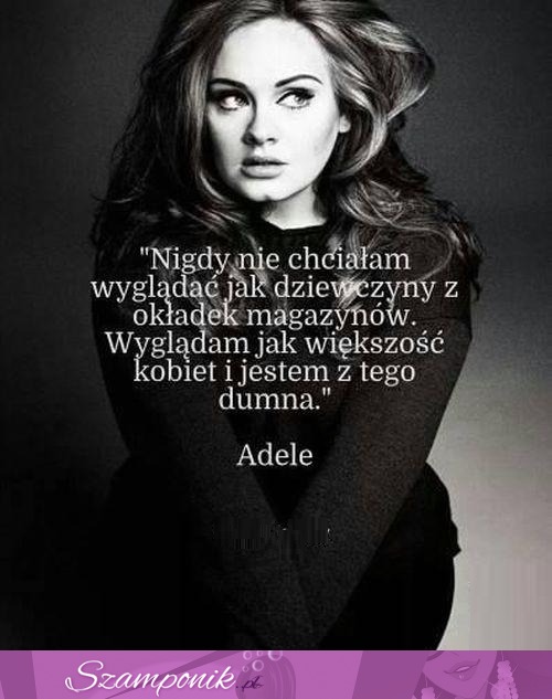 Adele wie co mówi!  ;)