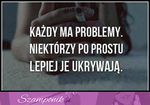 Każdy ma problemy