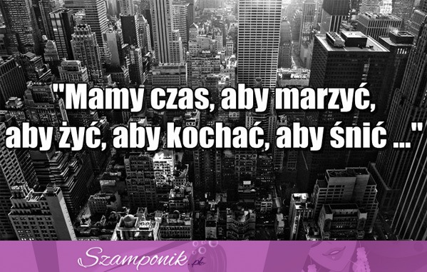 Mamy czas, aby marzyć