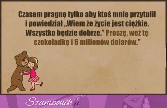 Wszystko będzie dobrze.