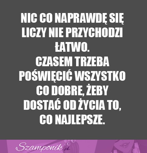 Nic nie przychodzi łatwo