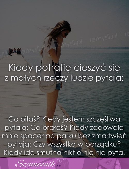 Kiedy potrafię cieszyć się...