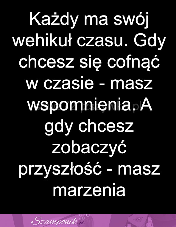 Każdy ma swój wehikuł czasu