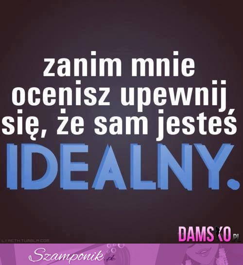 Jesteś idealny?