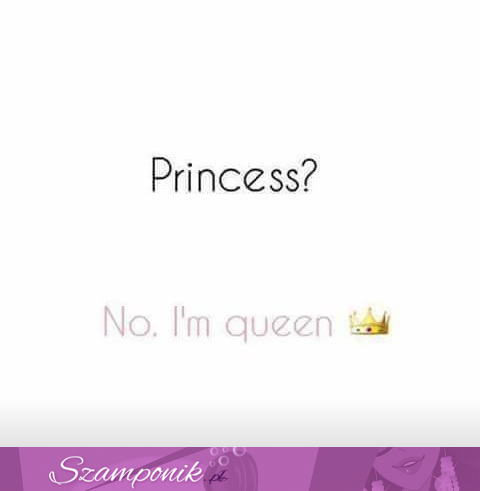 I'm queen!
