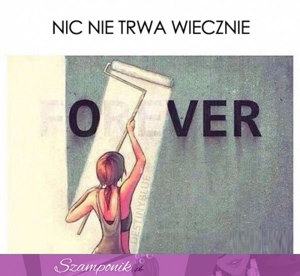 Nic nie trwa wiecznie