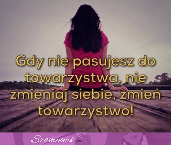 Gdy nie pasujesz do towarzystwa