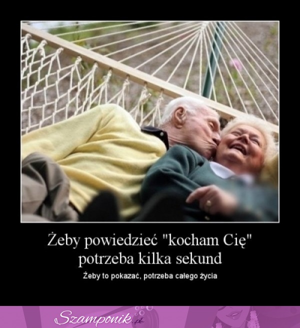 Żeby powiedzieć Kocham Cię..."