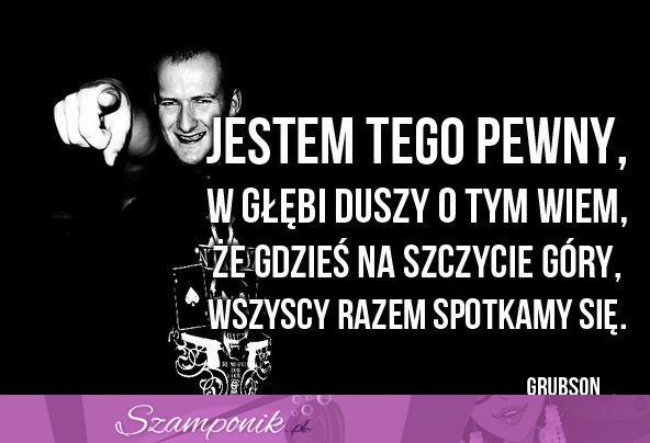 Jestem tego pewny.