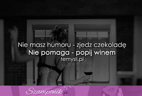 Gdy nie masz humoru.