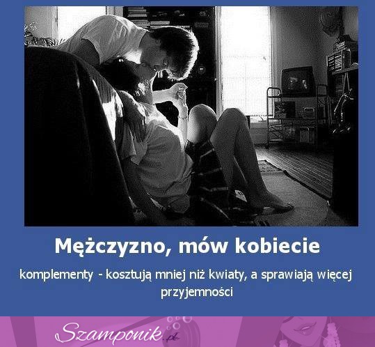 Mężczyzno mów kobiecie...