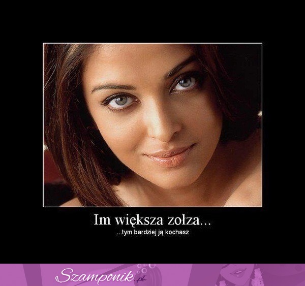 Im większa zołza...