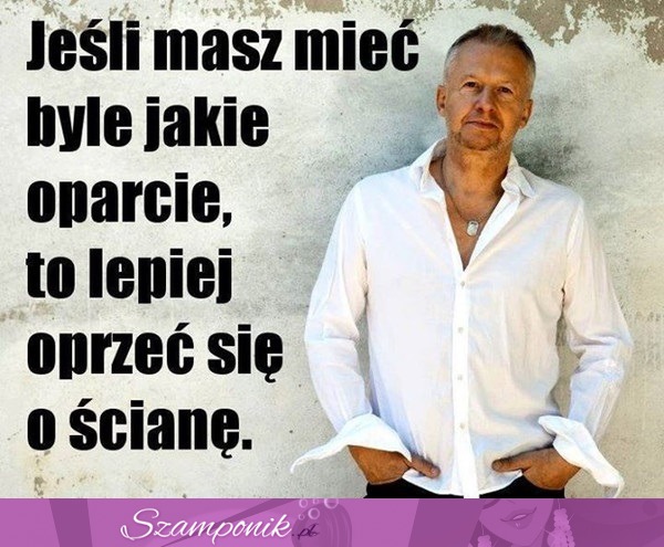 Lepiej oprzeć się o ścianę