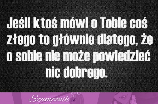 Jeśli ktoś o Tobie mówi...