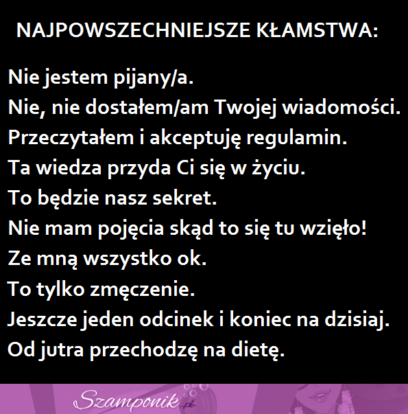 Najczęściej wypowiadane kłamstwa. Na pewno to kiedyś powiedziałeś!