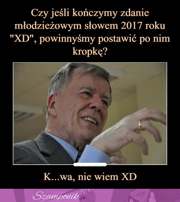 Tego nie wie nawet Miodek ;)