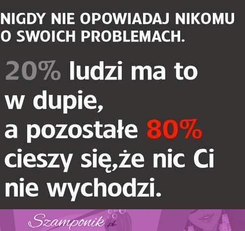 Nie opowiadaj o swoich PROBLEMACH!