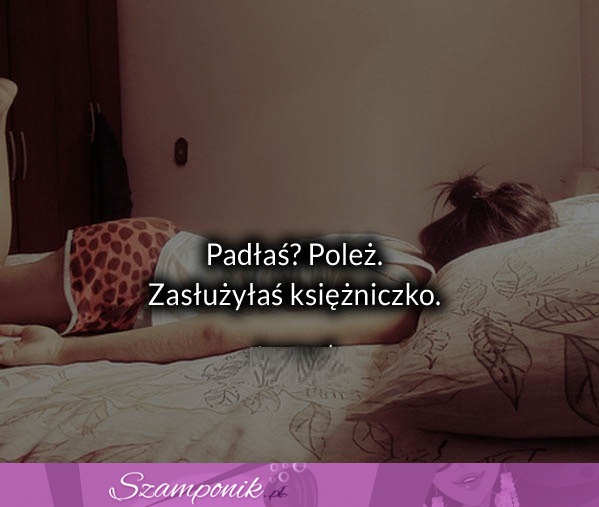 Zasłużyłaś księżniczko.