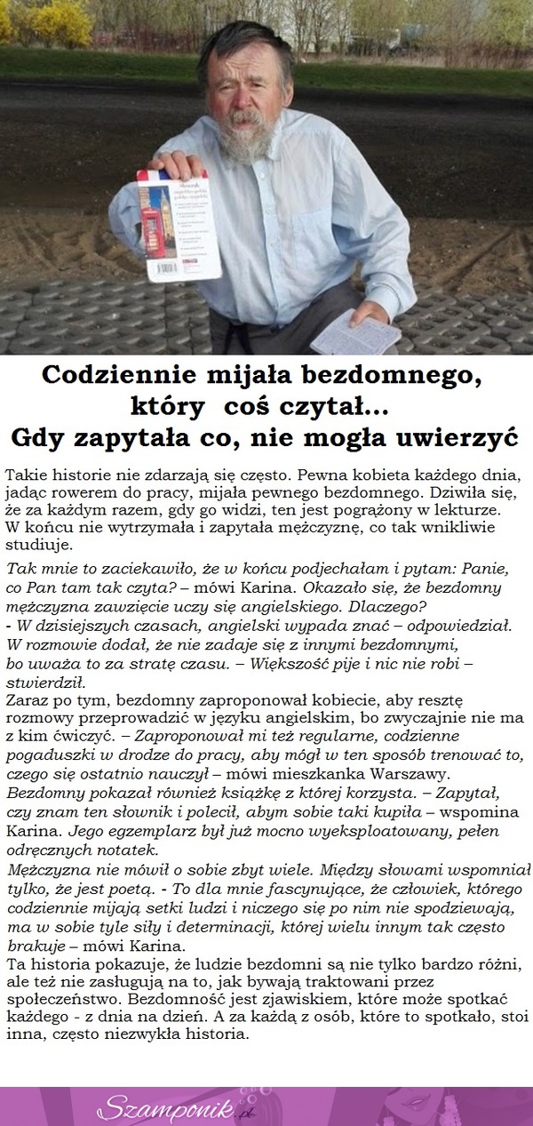 Codziennie mijała bezdomnego, który coś czytał... Gdy zapytała co, NIE MOGŁA UWIERZYĆ!