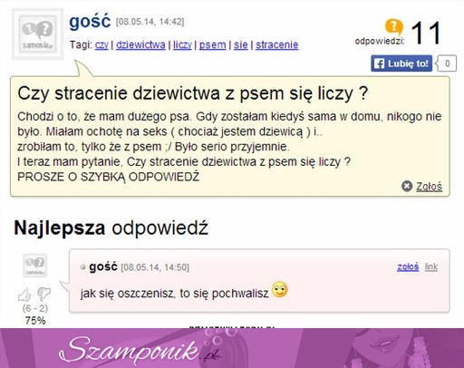 Zapytała o stracenie dziewictwa z psem... Zobacz co jej odpisali...