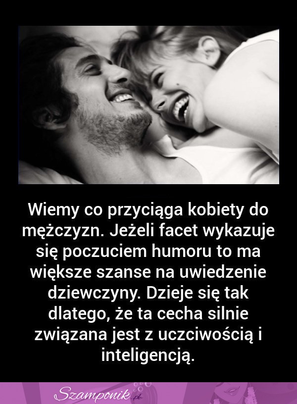 Wiemy co PRZYCIĄGA KOBIETY do MĘŻCZYZN! Zgadzacie się?