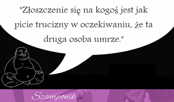 Złoszczenie się na kogoś...