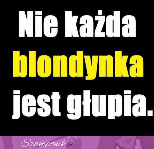 Nie każda blondynka