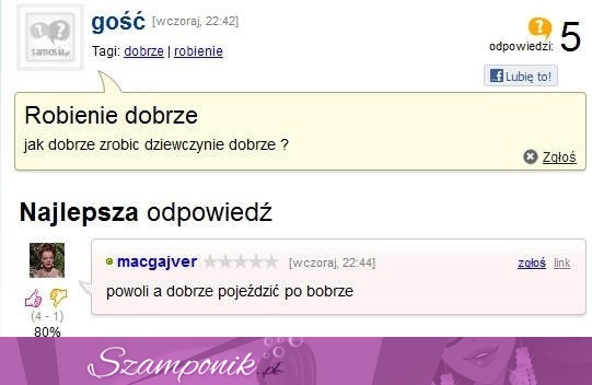 Zapytał jak zrobić dziewczynie dobrze... Zobacz co mu doradzili, haha :D