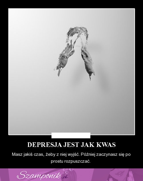 Depresja jest jak kwas