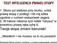 Test inteligencji prawej stopy, zaskoacz swoich znajomych! :D