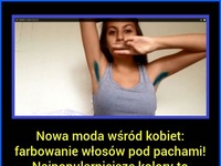 Nowa moda wśród kobiet... Farbowanie włosów pod pachami!