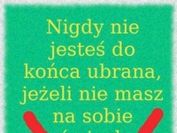 Nigdy nie jesteś ubrana