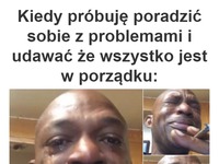 Kiedy próbuję poradzić sobie z problemami