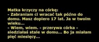 Matka krzyczy na córkę, żeby tak nie szalała, bo ona w jej wieku...