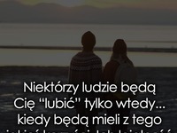 Niektórzy ludzie będą Cię....