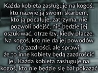 Każda kobieta zasługuje...