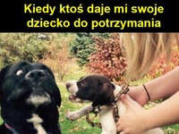 Kiedy ktoś daje mi swoje dziecko