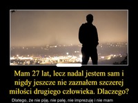 Ma 27 lat i NIGDY nie znalazł szczerej miłości. Dlaczego?