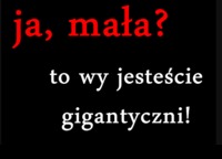 Nie jestem mała...