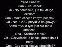 Przed ślubem i po ślubie... Sprawdź jak jest! ;P