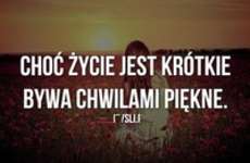 Chwilami bywa piękne...