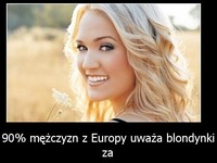 90 procent mężczyzn uważa BLONDYNKI za... !