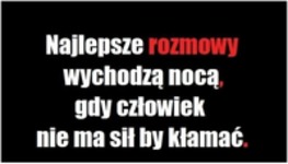 Najlepsze rozmowy wychodzą nocą