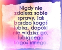 Nigdy nie zdajesz sobie sprawy