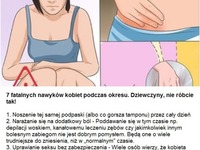 7 FATALNYCH nawyków kobiet podczas okresu. Dziewczyny nie róbcie tak!