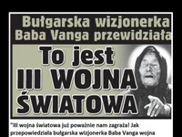 O jest III Wojna Światowa - ona to przewidziała...