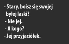 Boisz się swojej laski