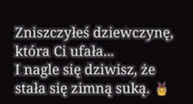 Zniszczyłeś dziewczynę, która Ci ufała